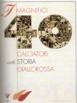 I MAGNIFICI 40 CALCIATORI  DELLA STORIA GIALLOROSSA (1996)